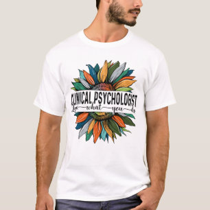 T-shirt Psychologue Clinique Aimer Ce que vous faites