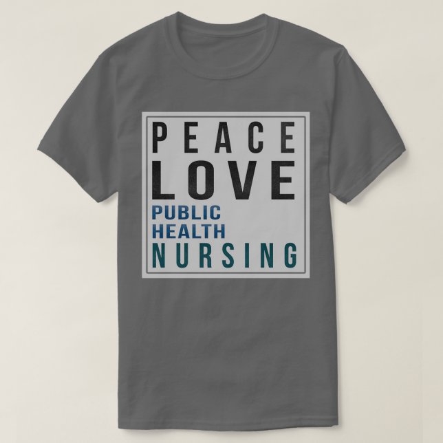 T-shirt Public Health Nurse Gifts Peace Love Public Health (Design devant)