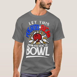T-shirt Puerto Rican Bowler Funny Bowler Fan T