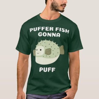 T-shirt Puffer Fish Gonna Puff