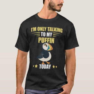 T-shirt Puffin Je ne parle que d'oiseaux marins Puffin Isl