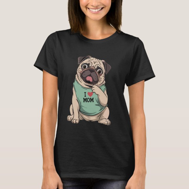 T-shirt Pug Dog I Love Mom Tattoo Lover Funny Mothers Day (Devant)
