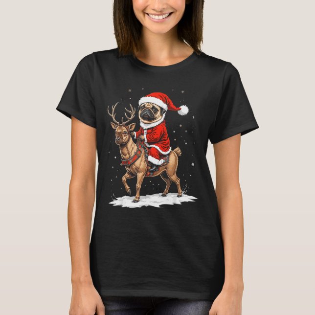 T-shirt Pug Santa Riding Reindeer Christmas Holiday Puppy  (Devant)