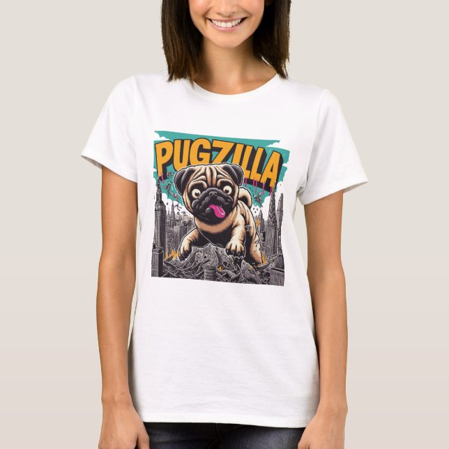 T-shirt Pugzilla: The Snuggle Queen (Devant)