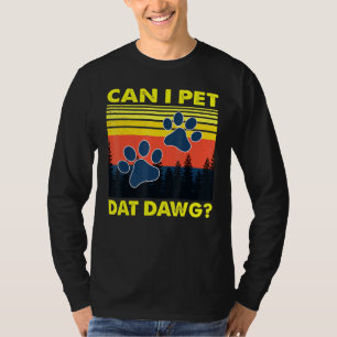 T-shirt Puis-je animal de compagnie Dat Dawg Dog