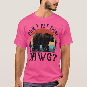 T-shirt Puis-Je Animer Ce Chien Drôle Dawg Bear Mème Campi