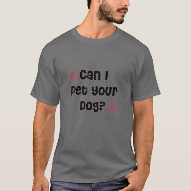 T-shirt Puis-Je Animer Votre Chien ? (Devant)