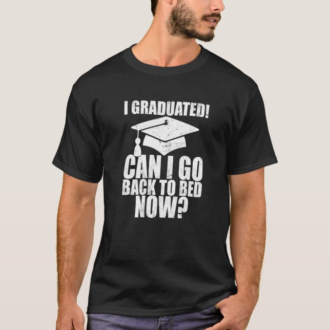 T-shirt Puis-Je Retourner À La Graduation De Lit Pour Lui (Devant)