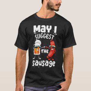 T-shirt Puis-Je Suggérer La Saucisse Femmes Foodie Sausage