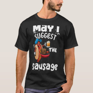 T-shirt Puis-Je Suggérer La Saucisse Femmes Foodie Sausage