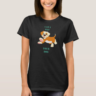 T-shirt Puis-je taper ton chien ?