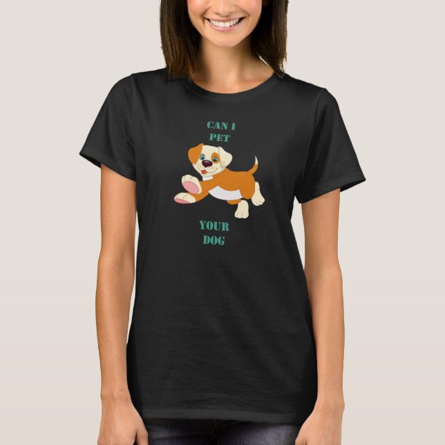 T-shirt Puis-je taper ton chien ? (Devant)