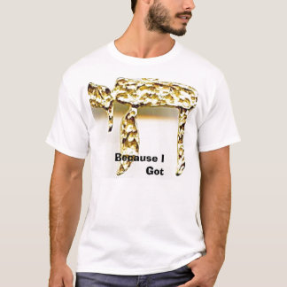 T-shirt Puisque j'ai obtenu Chai