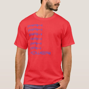 T-SHIRT PUISSANCE DE PAH PAH PAH PAH PAH PAH !