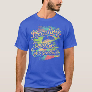 T-shirt Puissances de lecture Imagination Livre Lover Book