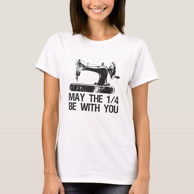 T-shirt Puisse le 1 4 être avec vous amusant couturier mac (Devant)