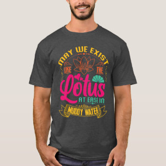 T-shirt Puissions-nous exister comme le lotus vintage