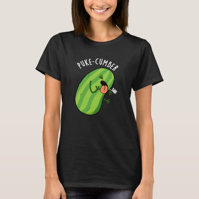 T-shirt Puke-cumber Funny Concomber Pun Dark BG (Devant)
