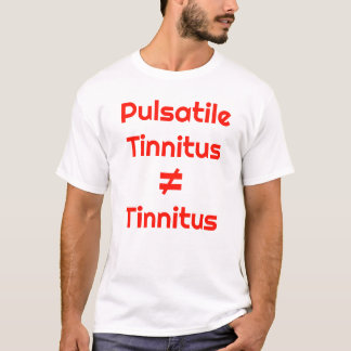 T-shirt Pulsatile Tinnitus n'est PAS Tinnitus