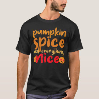 T-shirt Pumpkin Spice and Everything Nice – Cute Fall Vibe