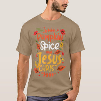 T-shirt Pumpkin Spice And Jesus Christ Thanksgiving 