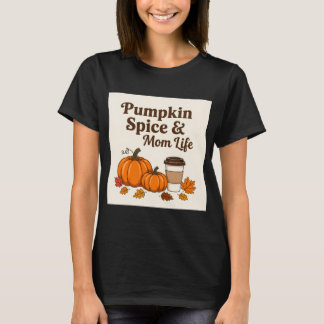 T-shirt Pumpkin spice and mom life