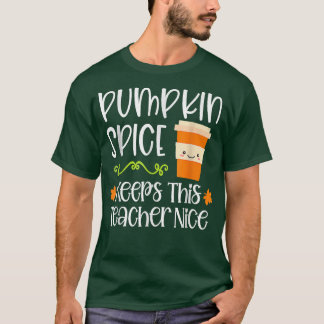 T-shirt Pumpkin Spice garde cet enseignant Nice automne Ha