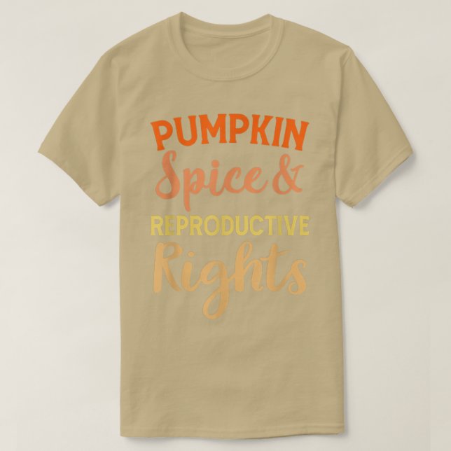 T-shirt Pumpkin Spice Reproductive Rights Feminist Support (Design devant)