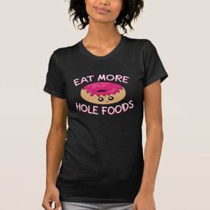 T-shirt Pun à tambour - Mangez plus d'aliments à trou