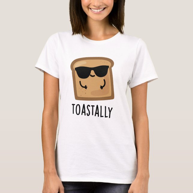 T-shirt Pun de pain de pain de pain toastatiquement drôle (Devant)