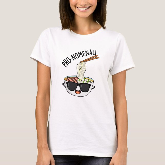 T-shirt Pun de soupe pho-nomenal amusant (Devant)