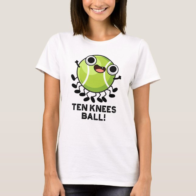 T-shirt Pun De Tennis Drôle À Dix Knees Ball (Devant)