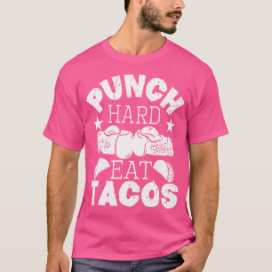 T-shirt Punch Hard Eat Tacos - Boxing Kickboxer