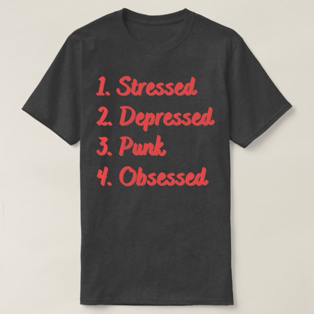 T-shirt Punk Déprimé Stressé Obsédé (Design devant)