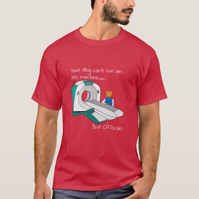 T-shirt Punny Dogs ne peut pas exécuter une IRM mais CATsc (Devant)