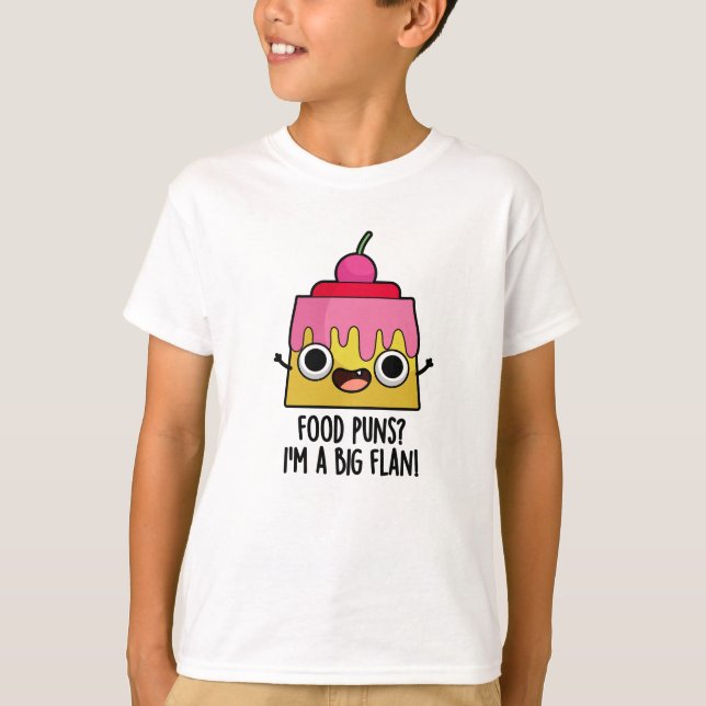 T-shirt Puns de cuisine - Je suis un gros flan amusant Pun (Devant)