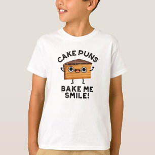 T-shirt Puns De Gâteau Me Faire Gâter Sourire Drôle Pun De