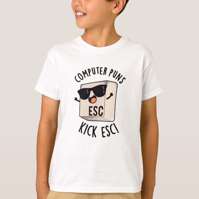 T-shirt Puns Ordinateur Kick Esc Funny Clavier Pun (Devant)