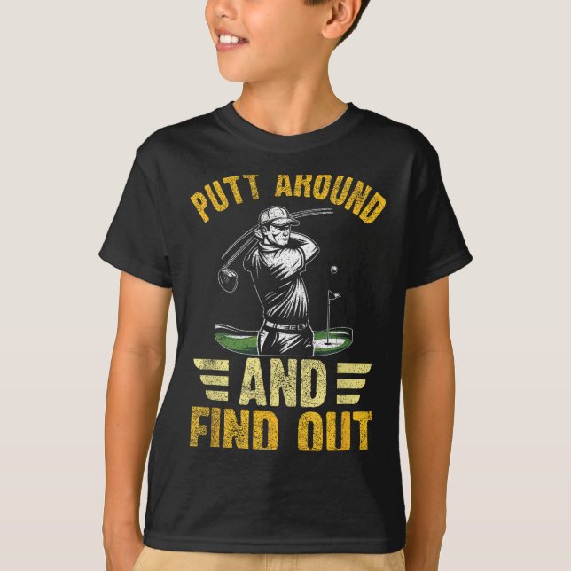 T-shirt Putt Around And Find Out Funny Golf Quote  (Devant)