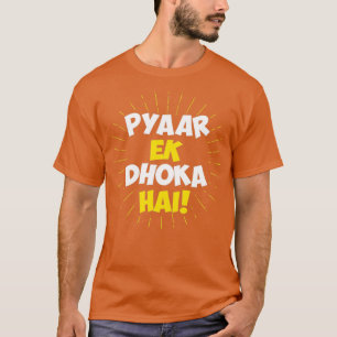 T-shirt Pyaar Ek Dhoka Hai Funny Hindi Love Citation