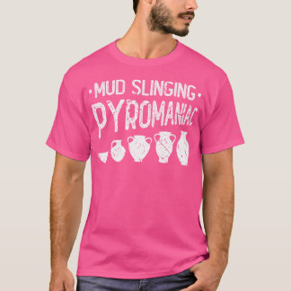 T-shirt Pyromane de la poterie, drôle d'artiste céramiste