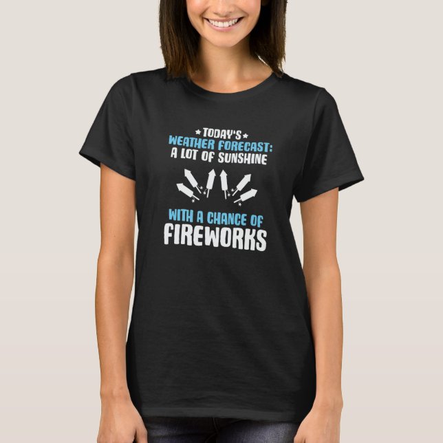 T-shirt Pyrotechnics Weather Forecast Fireworks Pyrotechni (Devant)