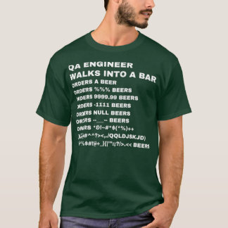 T-shirt QA Engineer walks into a bar 