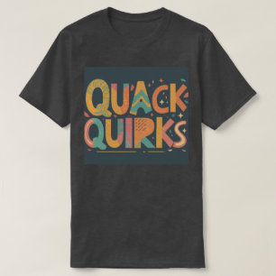 T-shirt Quack Quirks - Amusant et design unique