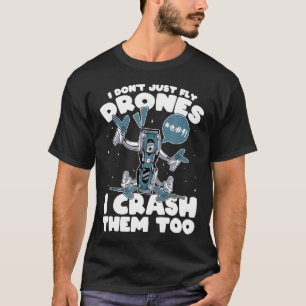 T-shirt Quadcopter Race I ne se contentent pas de voler dr