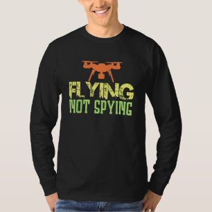 T-shirt Quadrocopter Spy Fly Ne pas espionner Fpv Drone