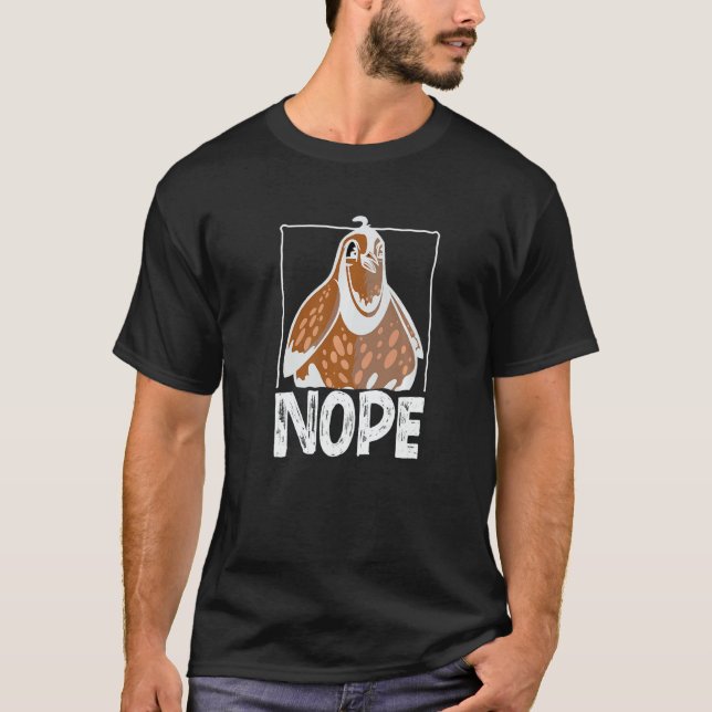 T-shirt Quail Motif Quail  Fun Retro Saying Nope Not Today (Devant)