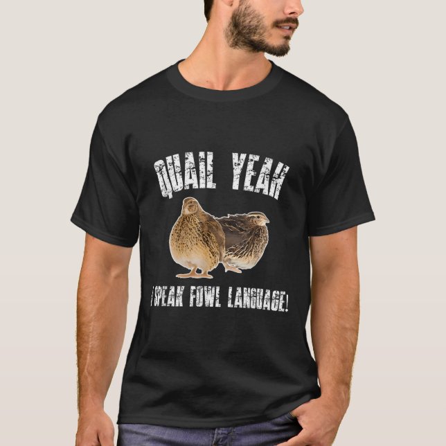 T-shirt Quail Yeah I Speak Foul Language - Funny Quail Bir (Devant)