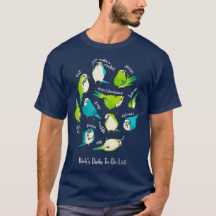 T-shirt Quaker Parrot Birbs Daily To Do List