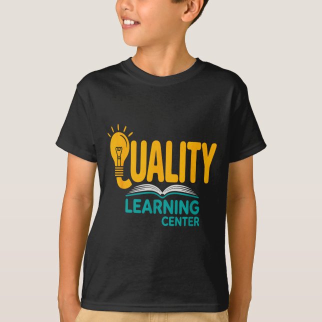 T-shirt Quality Learning Center Funny School Quote  (Devant)